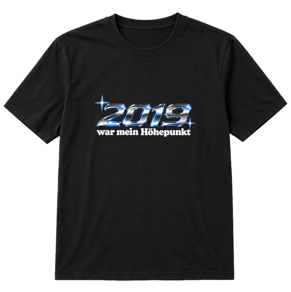 2019 war mein Höhepunkt T-Shirt