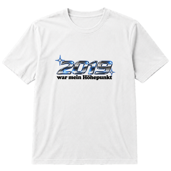 2019 war mein Höhepunkt T-Shirt