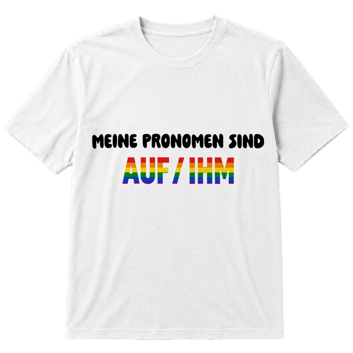Meine Pronomen sind AUF / IHM T-Shirt