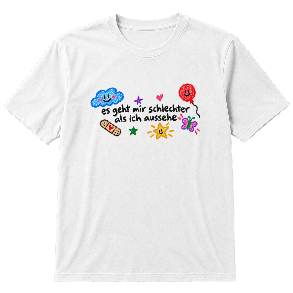 Es geht mir schlechter als ich aussehe T-Shirt