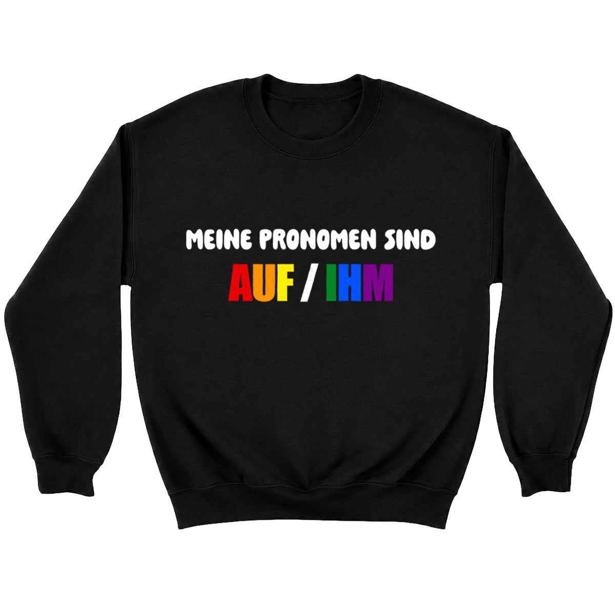 Meine Pronomen sind AUF / IHM Sweater