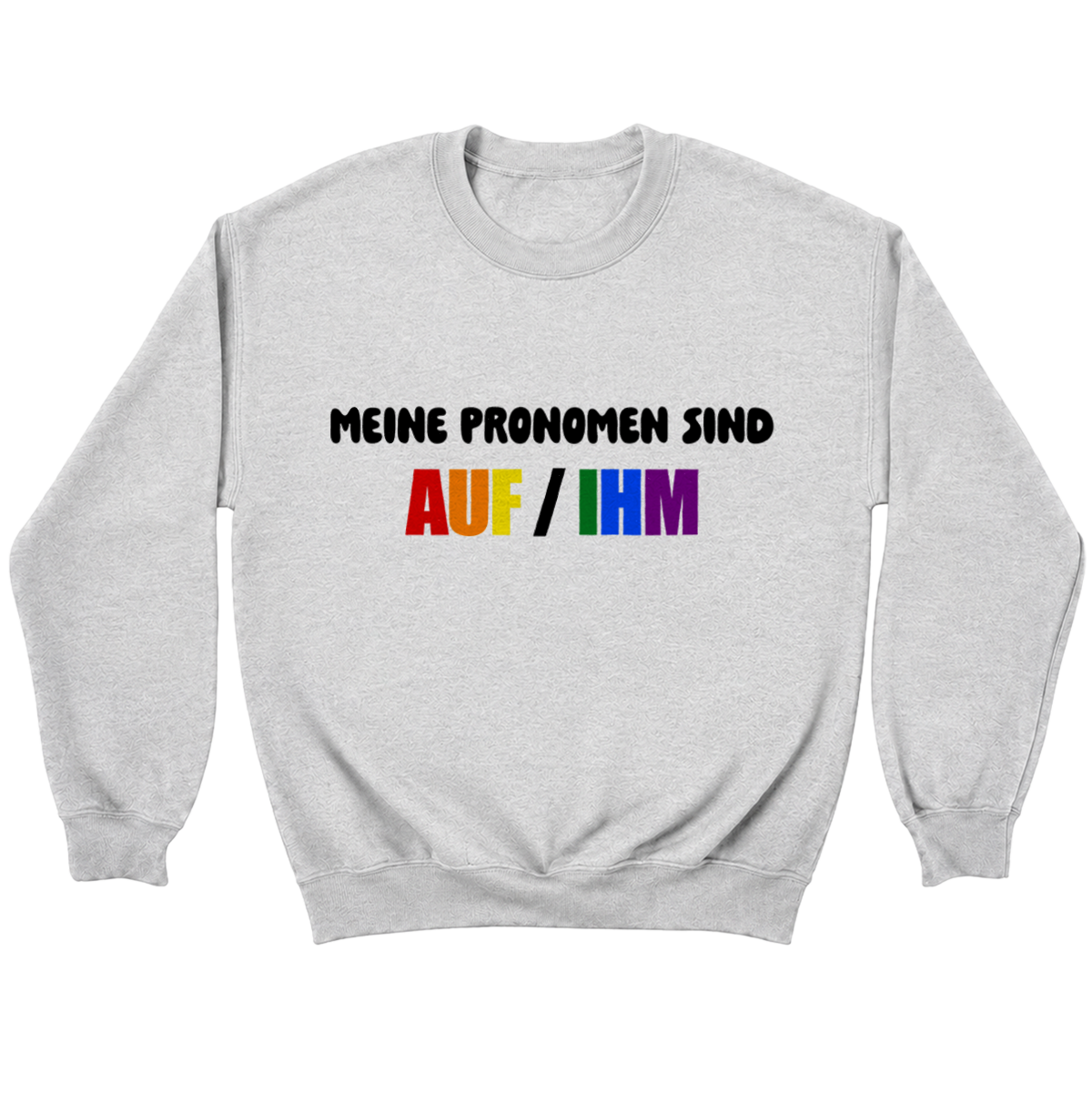 Meine Pronomen sind AUF / IHM Sweater