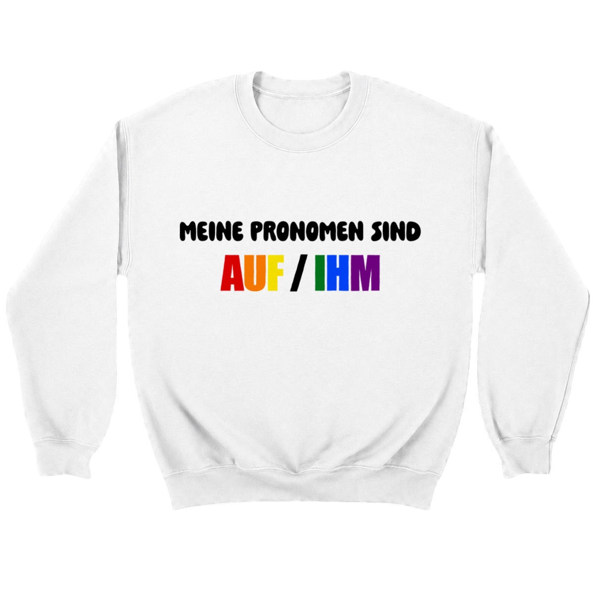 Meine Pronomen sind AUF / IHM Sweater